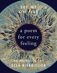 Set Me On Fire: A Poem For Every Feeling cena un informācija | Dzeja | 220.lv