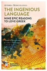 Ingenious Language: Nine Epic Reasons to Love Greek цена и информация | Поэзия | 220.lv