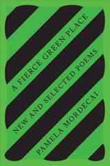 Fierce Green Place: New and Selected Poems cena un informācija | Dzeja | 220.lv