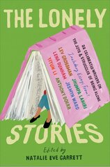 Lonely Stories: 22 Celebrated Writers on the Joys & Struggles of Being Alone цена и информация | Поэзия | 220.lv