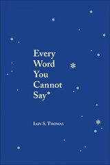 Every Word You Cannot Say цена и информация | Поэзия | 220.lv