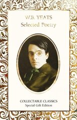 W.B. Yeats Selected Poetry New edition cena un informācija | Dzeja | 220.lv