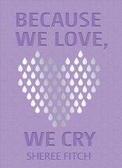 Because We Love, We Cry цена и информация | Поэзия | 220.lv