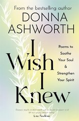 I Wish I Knew: Poems to Soothe Your Soul & Strengthen Your Spirit cena un informācija | Dzeja | 220.lv