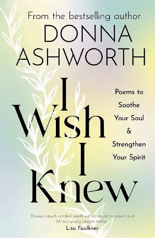 I Wish I Knew: Poems to Soothe Your Soul & Strengthen Your Spirit цена и информация | Dzeja | 220.lv