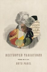 Beethoven Variations: Poems on a Life цена и информация | Поэзия | 220.lv