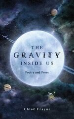 Gravity Inside Us: Poetry and Prose цена и информация | Поэзия | 220.lv