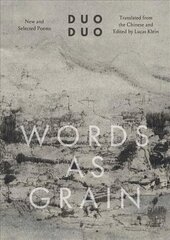 Words as Grain: New and Selected Poems cena un informācija | Dzeja | 220.lv