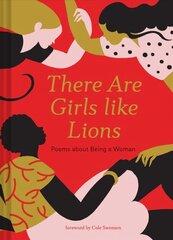 There are Girls like Lions: (Poetry Anthology, Feminist Literature, Illustrated Book of Poems) цена и информация | Поэзия | 220.lv