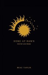 Here at Dawn: Poetry and Prose cena un informācija | Dzeja | 220.lv