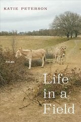 Life in a Field - Poems: Poems цена и информация | Поэзия | 220.lv