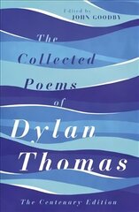 Collected Poems of Dylan Thomas: The Centenary Edition Centenary ed cena un informācija | Dzeja | 220.lv