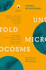 Untold Microcosms: Latin American Writers in the British Museum цена и информация | Поэзия | 220.lv