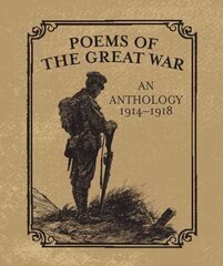 Poems of the Great War: An Anthology 1914-1918 цена и информация | Поэзия | 220.lv