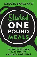 Student One Pound Meals: Budget Food for Late Nights and Lazy Mornings cena un informācija | Dzeja | 220.lv