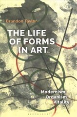 Life of Forms in Art: Modernism, Organism, Vitality cena un informācija | Mākslas grāmatas | 220.lv