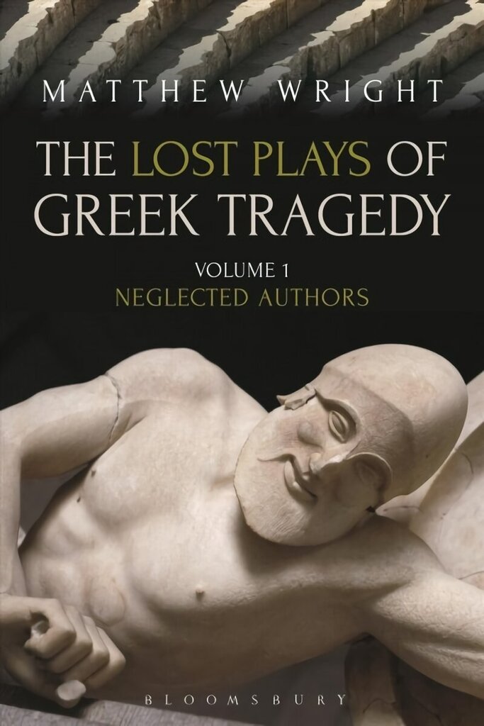 Lost Plays of Greek Tragedy (Volume 1): Neglected Authors, Volume 1 цена и информация | Vēstures grāmatas | 220.lv