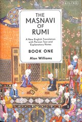 Masnavi of Rumi, Book One: A New English Translation with Explanatory Notes цена и информация | Книги по социальным наукам | 220.lv