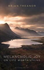 Melancholic Joy: On Life Worth Living cena un informācija | Vēstures grāmatas | 220.lv