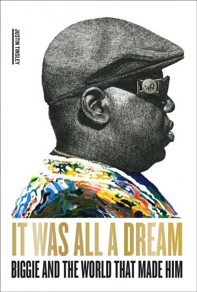 It Was All a Dream: Biggie and the World That Made Him: Biggie and the World That Made Him цена и информация | Biogrāfijas, autobiogrāfijas, memuāri | 220.lv