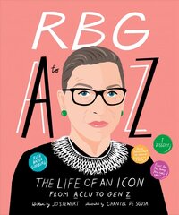 RBG A to Z: The life of an icon from ACLU to Gen Z цена и информация | Биографии, автобиогафии, мемуары | 220.lv