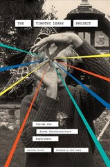 Timothy Leary Project: Inside the Great Counterculture Experiment cena un informācija | Biogrāfijas, autobiogrāfijas, memuāri | 220.lv