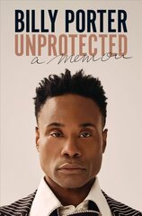 Unprotected: A Memoir цена и информация | Биографии, автобиогафии, мемуары | 220.lv