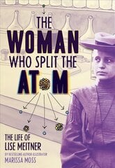 Woman Who Split the Atom: The Life of Lise Meitner: The Life of Lise Meitner cena un informācija | Biogrāfijas, autobiogrāfijas, memuāri | 220.lv