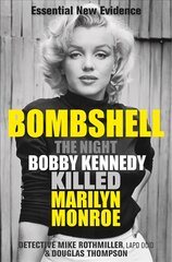 Bombshell: The Night Bobby Kennedy Killed Marilyn Monroe cena un informācija | Biogrāfijas, autobiogrāfijas, memuāri | 220.lv