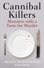 Cannibal Killers: Monsters with a Taste for Murder cena un informācija | Biogrāfijas, autobiogrāfijas, memuāri | 220.lv