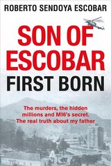 Son of Escobar: First Born cena un informācija | Biogrāfijas, autobiogrāfijas, memuāri | 220.lv