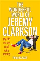 Wonderful World of Jeremy Clarkson: My life on the road with Jeremy cena un informācija | Biogrāfijas, autobiogrāfijas, memuāri | 220.lv