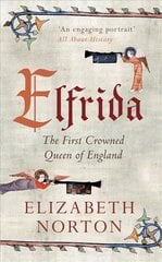 Elfrida: The First Crowned Queen of England цена и информация | Биографии, автобиогафии, мемуары | 220.lv