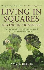 Living in Squares, Loving in Triangles: The Lives and Loves of Viginia Woolf and the Bloomsbury Group cena un informācija | Biogrāfijas, autobiogrāfijas, memuāri | 220.lv