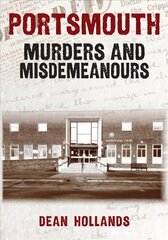 Portsmouth Murders and Misdemeanours цена и информация | Биографии, автобиографии, мемуары | 220.lv