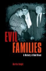 Evil Families: A History of Bad Blood цена и информация | Биографии, автобиогафии, мемуары | 220.lv