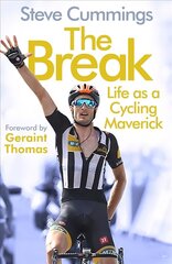 Break: Life as a Cycling Maverick Main цена и информация | Биографии, автобиогафии, мемуары | 220.lv