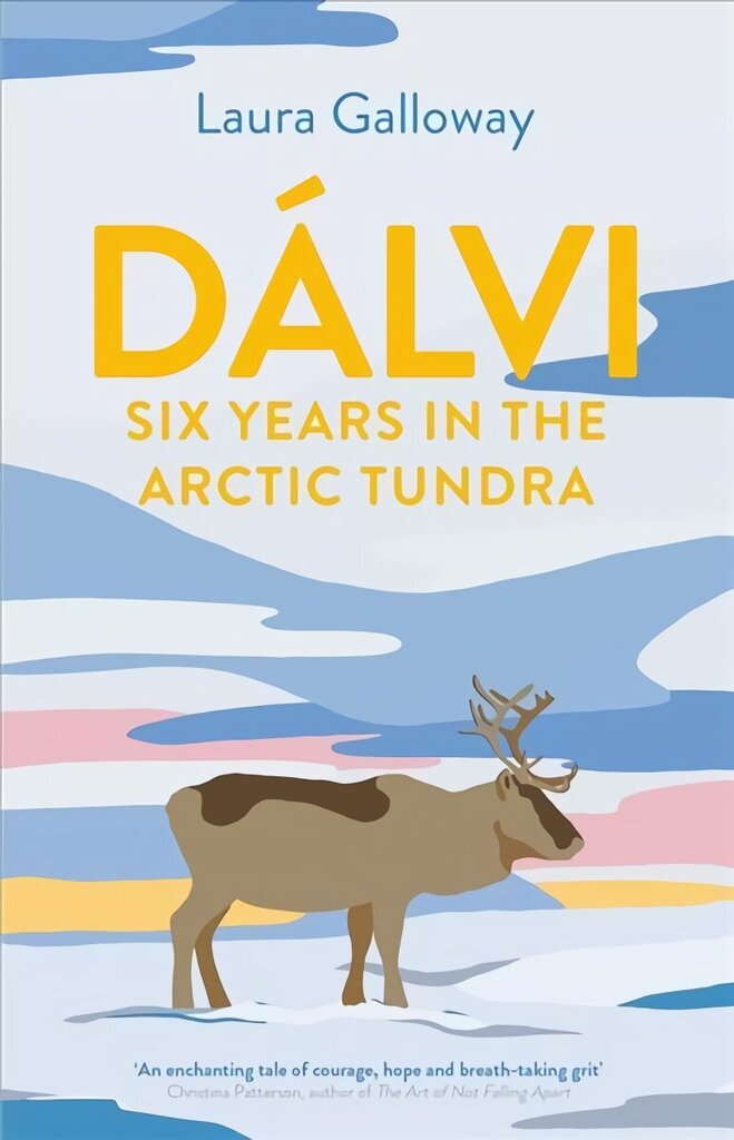 Dalvi: Six Years in the Arctic Tundra Main cena un informācija | Biogrāfijas, autobiogrāfijas, memuāri | 220.lv