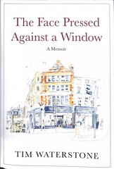 Face Pressed Against a Window: A Memoir Main цена и информация | Биографии, автобиографии, мемуары | 220.lv