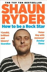 How to Be a Rock Star Main цена и информация | Биографии, автобиогафии, мемуары | 220.lv