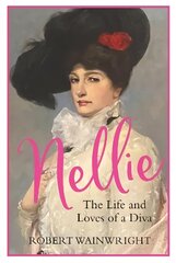 Nellie: The Life and Loves of a Diva Main cena un informācija | Biogrāfijas, autobiogrāfijas, memuāri | 220.lv