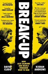 Break-Up: How Alex Salmond and Nicola Sturgeon Went to War cena un informācija | Biogrāfijas, autobiogrāfijas, memuāri | 220.lv