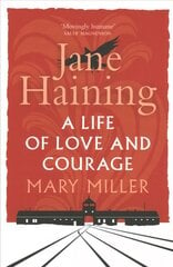 Jane Haining: A Life of Love and Courage New in Paperback цена и информация | Биографии, автобиографии, мемуары | 220.lv