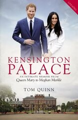 Kensington Palace: An Intimate Memoir from Queen Mary to Meghan Markle цена и информация | Биографии, автобиогафии, мемуары | 220.lv