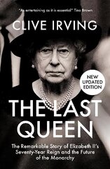 Last Queen: The Remarkable Story of Elizabeth II's Seventy-Year Reign and the Future of the Monarchy cena un informācija | Biogrāfijas, autobiogrāfijas, memuāri | 220.lv