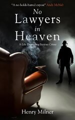 No Lawyers in Heaven: A Life Defending Serious Crime cena un informācija | Biogrāfijas, autobiogrāfijas, memuāri | 220.lv