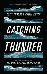 Catching Thunder: The True Story of the World's Longest Sea Chase cena un informācija | Biogrāfijas, autobiogrāfijas, memuāri | 220.lv