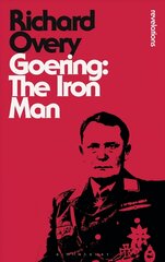 Goering: The Iron Man 2nd edition цена и информация | Биографии, автобиогафии, мемуары | 220.lv