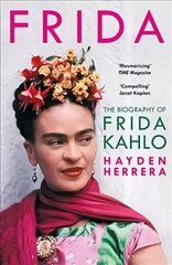 Frida: The Biography of Frida Kahlo cena un informācija | Biogrāfijas, autobiogrāfijas, memuāri | 220.lv