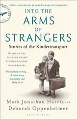 Into the Arms of Strangers: Stories of the Kindertransport cena un informācija | Biogrāfijas, autobiogrāfijas, memuāri | 220.lv